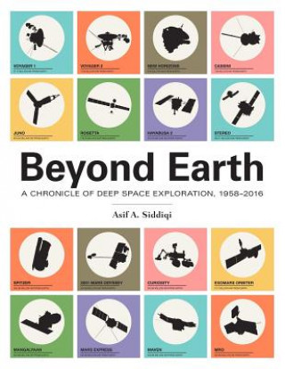 Książka Beyond Earth: A Chronicle of Deep Space Exploration, 1958-2016 United States