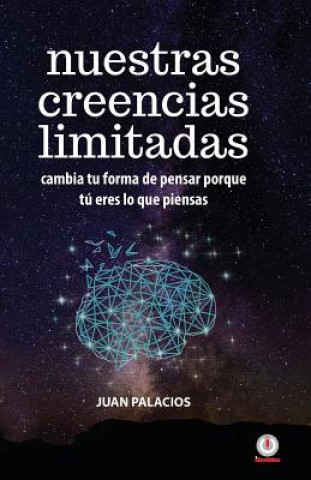 Book Nuestras creencias limitadas Juan Palacios