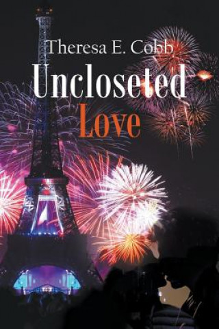 Книга Uncloseted Love Theresa E Cobb