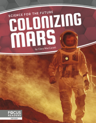 Könyv Science for the Future: Colonizing Mars Clara Maccarald