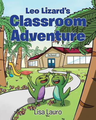 Livre Leo Lizard's Classroom Adventure Lisa Lauro