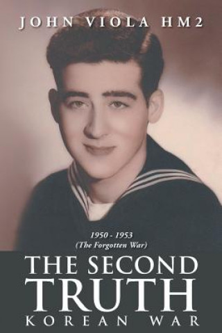 Kniha The Second Truth: Korean War John Viola