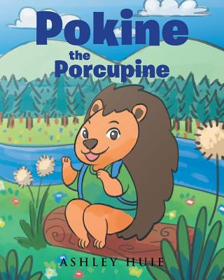 Kniha Pokine the Porcupine Ashley Huie