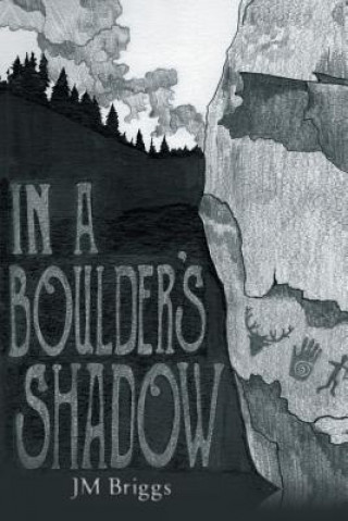 Knjiga In a Boulder's Shadow James Mandeville (Jm) Briggs