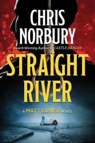 Książka STRAIGHT RIVER (Matt Lanier, #1) Chris Norbury