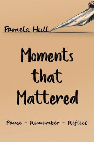 Książka Moments that Mattered Pamela Hull