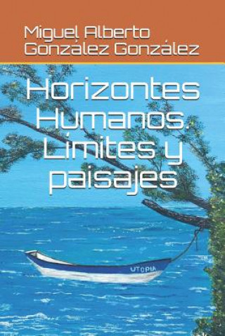 Kniha Horizontes Humanos. Limites y paisajes Miguel Alberto Gonzalez Gonzalez