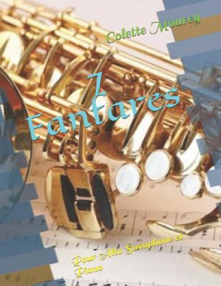 Knjiga 7 Fanfares: Pour Alto Saxophone Et Piano Colette Mourey