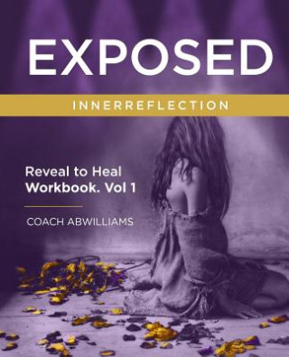 Book Exposed: Innerreflection Workbook Volume 1 Angela Benson Williams