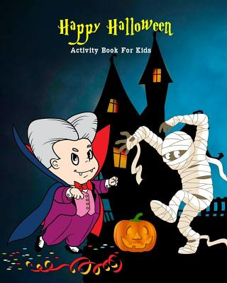 Knjiga Happy Halloween Activity Book for Kids: Maze, Coloring, Dot to Dot, Word Games & Fun Halloween Story Vernon Black