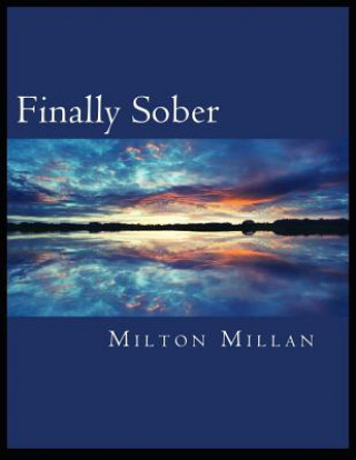 Knjiga Finally Sober Milton Millan