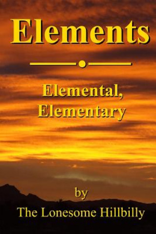 Knjiga Elements: Elemental, Elementary Lonesome Hillbilly