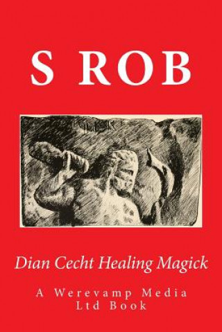 Книга Dian Cecht Healing Magick S Rob