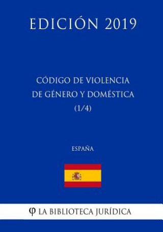 Kniha Código de Violencia de Genero y Domestica (1/4) (Espa?a) (Edición 2019) La Biblioteca Juridica