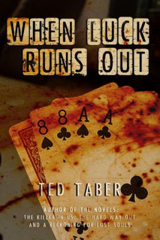 Книга When Luck Runs Out: A James Gang Adventure Ted Taber