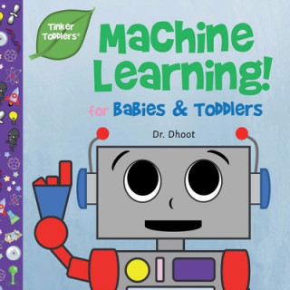 Книга Machine Learning for Kids (Tinker Toddlers) Dr Dhoot
