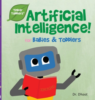 Carte Artificial Intelligence for Kids (Tinker Toddlers) Dr Dhoot