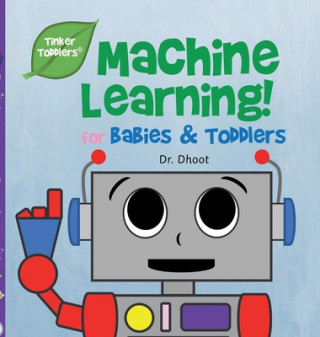 Book Machine Learning for Kids (Tinker Toddlers) Dr Dhoot