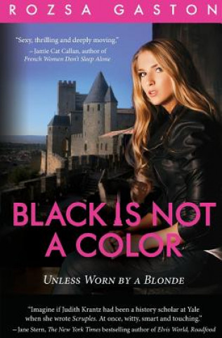 Carte Black is Not a Color: Unless Worn by a Blonde Rozsa Gaston