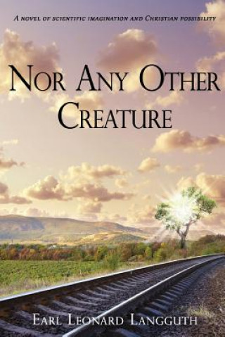 Libro Nor Any Other Creature Earl L Langguth