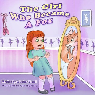 Książka The Girl Who Became a Fox: Reflections of Frances Celestine Vessel