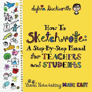 Книга How To Sketchnote Sylvia Duckworth