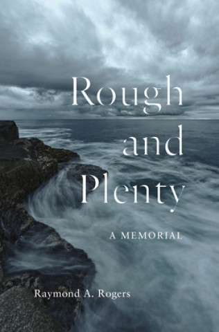 Knjiga Rough and Plenty Raymond A. Rogers