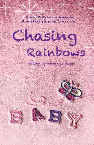 Knjiga Chasing Rainbows Pamela Larocque
