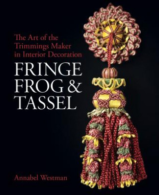 Kniha Fringe, Frog and Tassel Annabel Westman