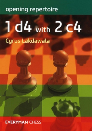 Kniha Opening Repertoire: 1 d4 with 2 c4 Cyrus Lakdawala
