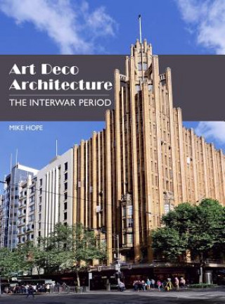 Kniha Art Deco Architecture Mike Hope