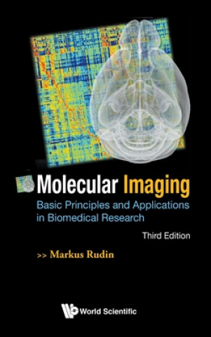 Carte Molecular Imaging: Basic Principles And Applications In Biomedical Research (Third Edition) Rudin