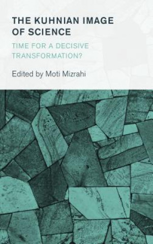 Livre Kuhnian Image of Science Moti Mizrahi