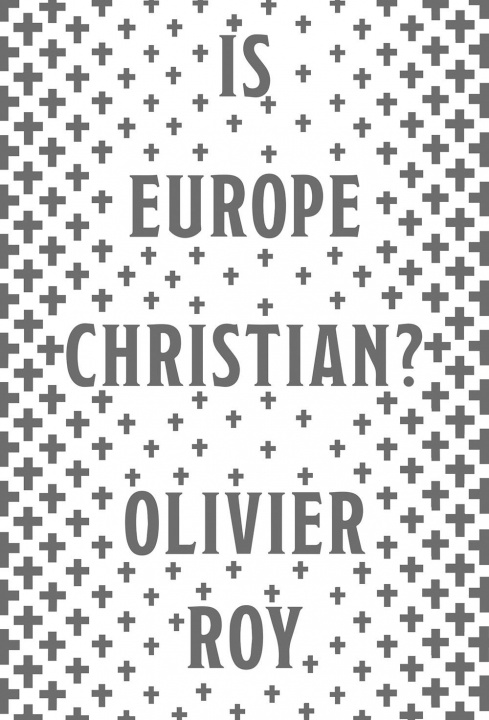 Kniha Is Europe Christian? ROY  OLIVIER