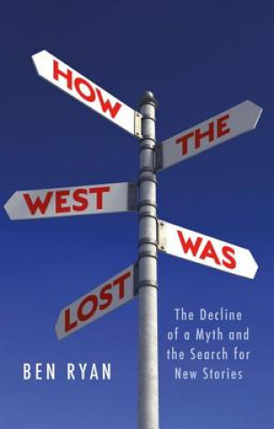 Książka How the West Was Lost RYAN  BEN