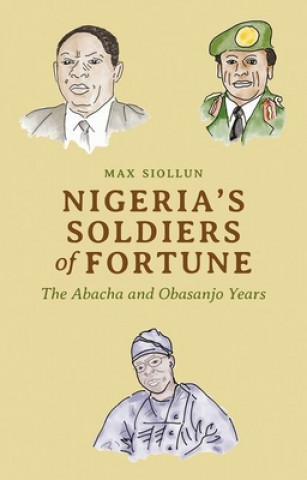 Knjiga Nigeria's Soldiers of Fortune Max Siollun