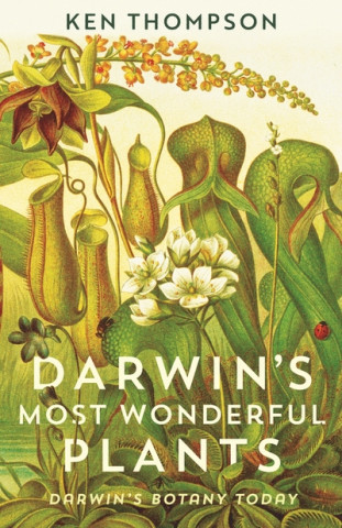 Kniha Darwin's Most Wonderful Plants Ken Thompson