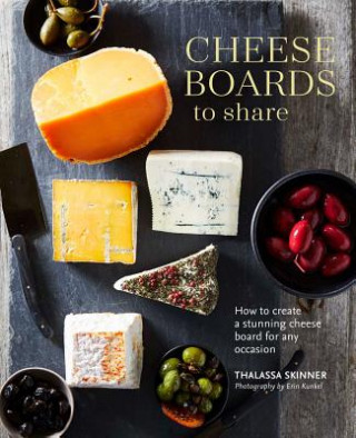 Книга Cheese Boards to Share Thalassa Skinner