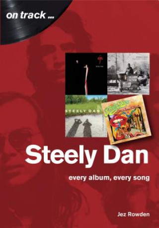 Carte Steely Dan: The Music of Walter Becker & Donald Fagen Jez Rowden
