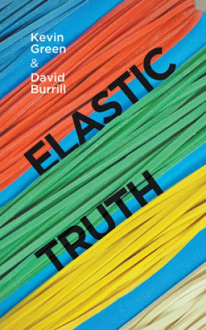 Knjiga Elastic Truth Kevin Green