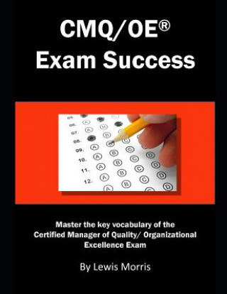 Książka Cmq/OE Exam Success: Master the Key Vocabulary of the Certified Manager of Quality/ Organizational Excellence Exam Lewis Morris