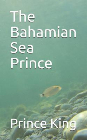 Książka The Bahamian Sea Prince Prince Albert King