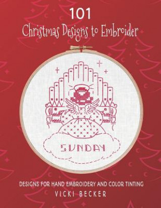 Kniha 101 Christmas Designs to Embroider: Designs for Hand Embroidery and Color Tinting Vicki Becker