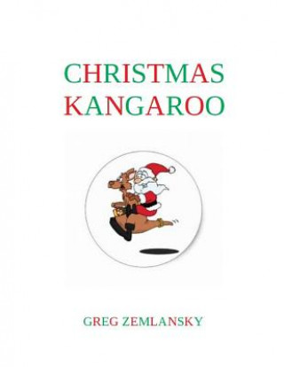 Kniha Christmas Kangaroo Greg Zemlansky