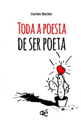 Kniha Toda a Poesia de Ser Poeta Uarlen Becker
