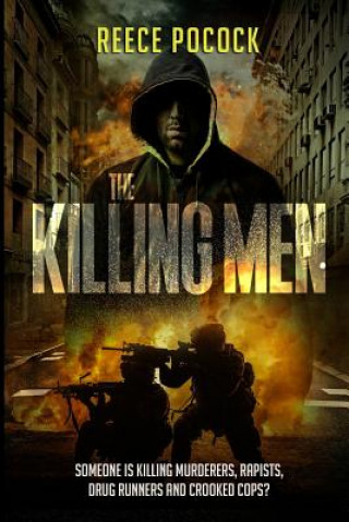 Kniha The Killing Men: Someone is killing murderers, rapists, drug runners and crooked cops Reece Pocock