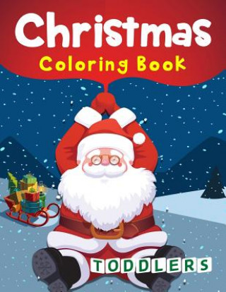 Kniha Christmas Coloring Book Toddlers: 50 Christmas Coloring Pages for Toddlers K Imagine Education