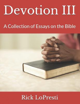 Kniha Devotion III: A Collection of Essays on the Bible Rick Lopresti