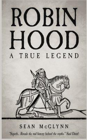 Kniha Robin Hood: A True Legend Sean McGlynn