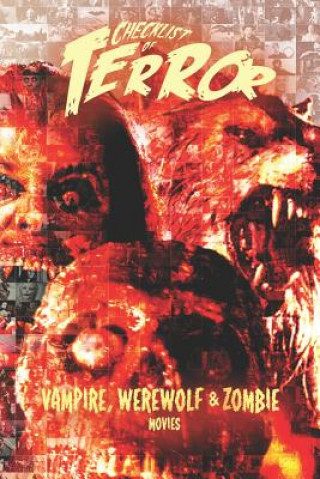 Könyv Checklist of Terror: Vampire, Werewolf & Zombie Movies Steve  Hutchison
